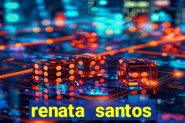 renata santos youtube nua